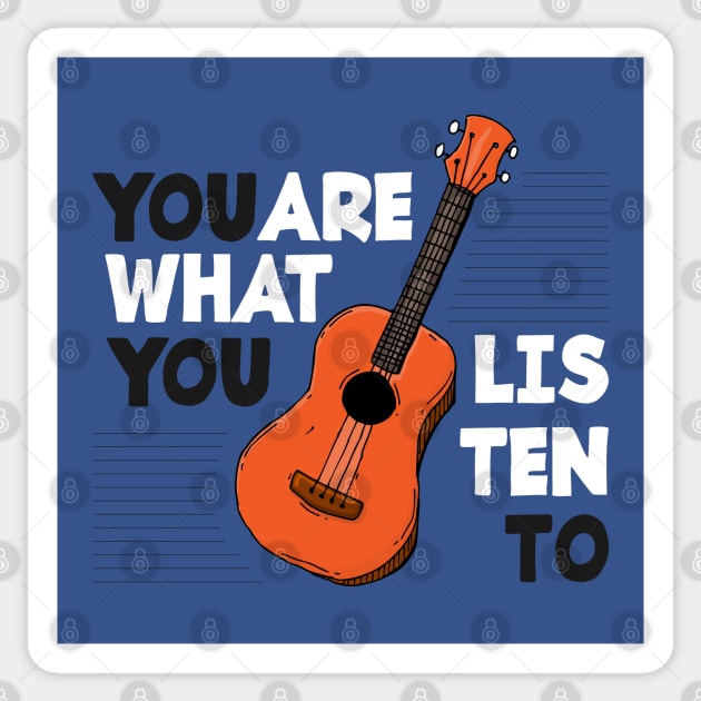 You Are What You Listen To Guitar Sticker by Mako Design 